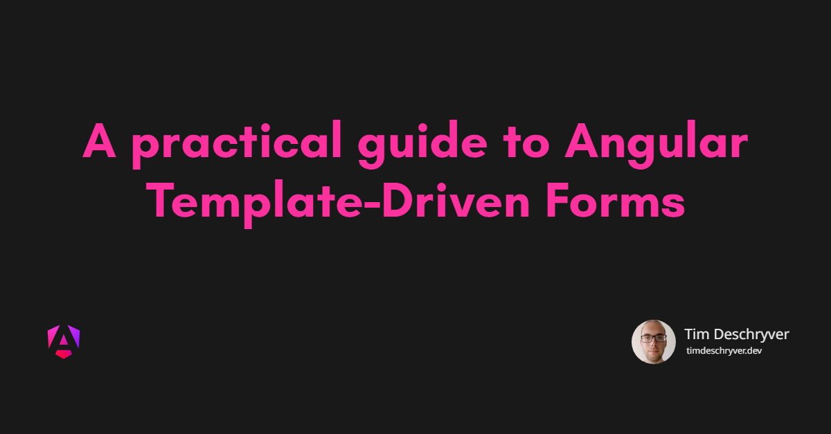 A practical guide to Angular Template-Driven Forms