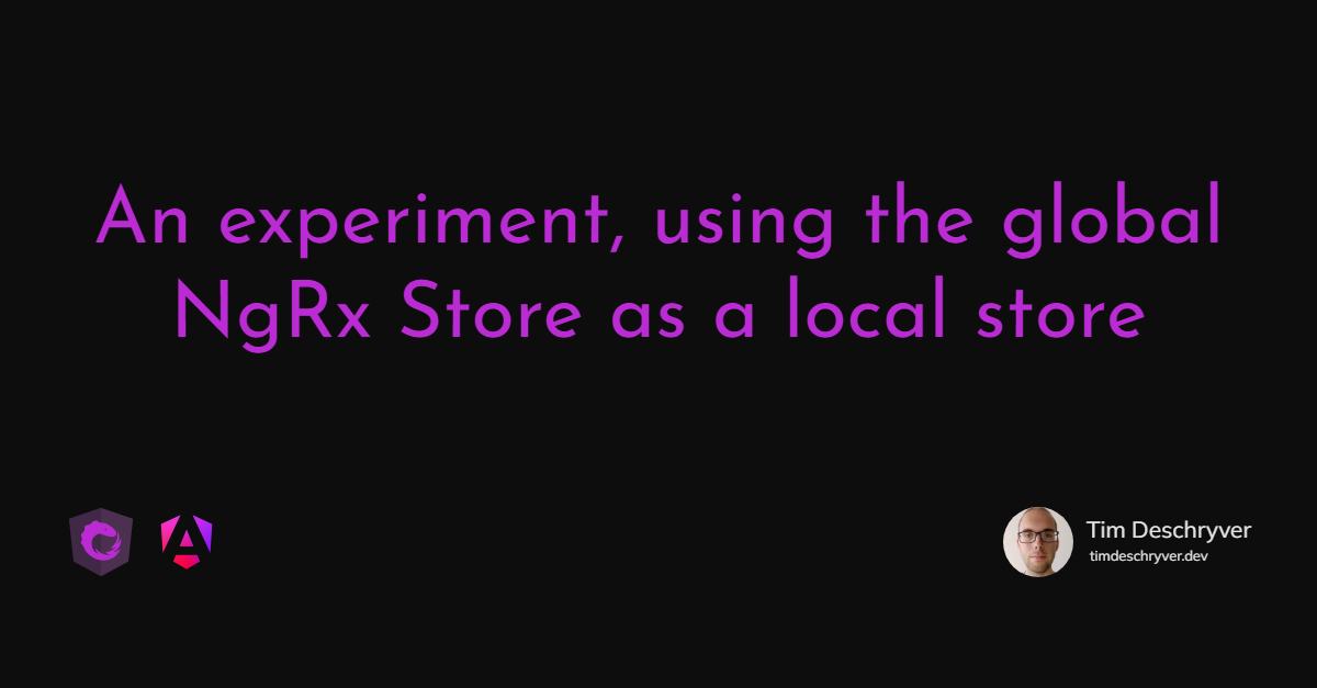 An experiment, using the global NgRx Store as a local store