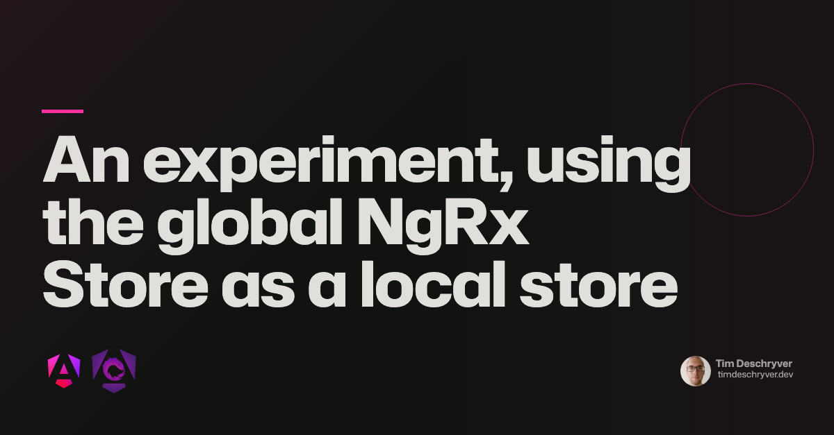 An experiment, using the global NgRx Store as a local store