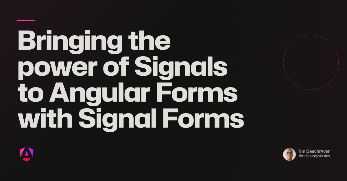 Bringing the power of Signals to Angular Forms with Signal Forms