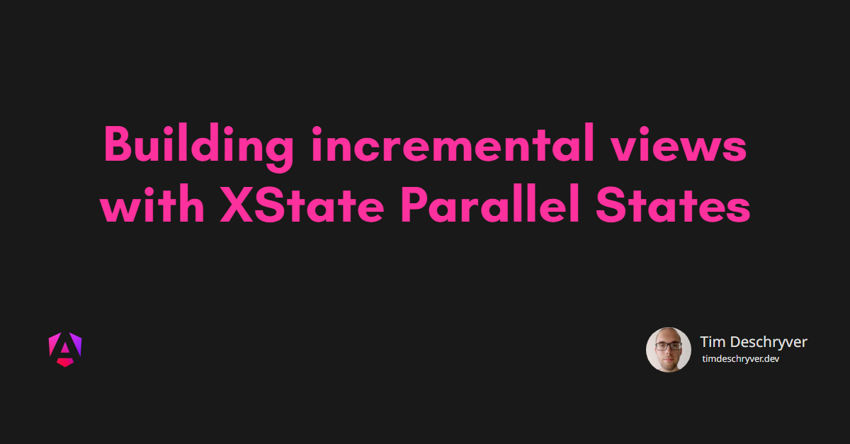 Building incremental views with XState Parallel States