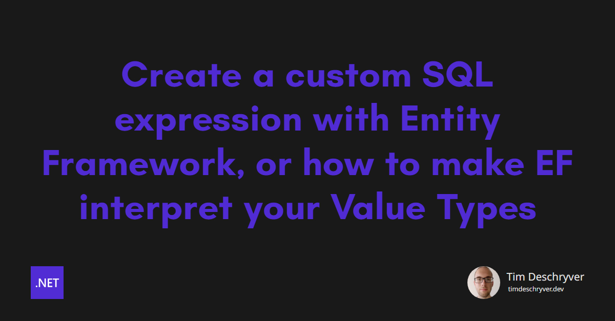 Create a custom SQL expression with Entity Framework, or how to make EF interpret your Value Types