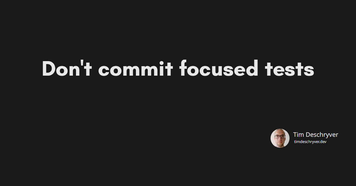 Don't commit focused tests