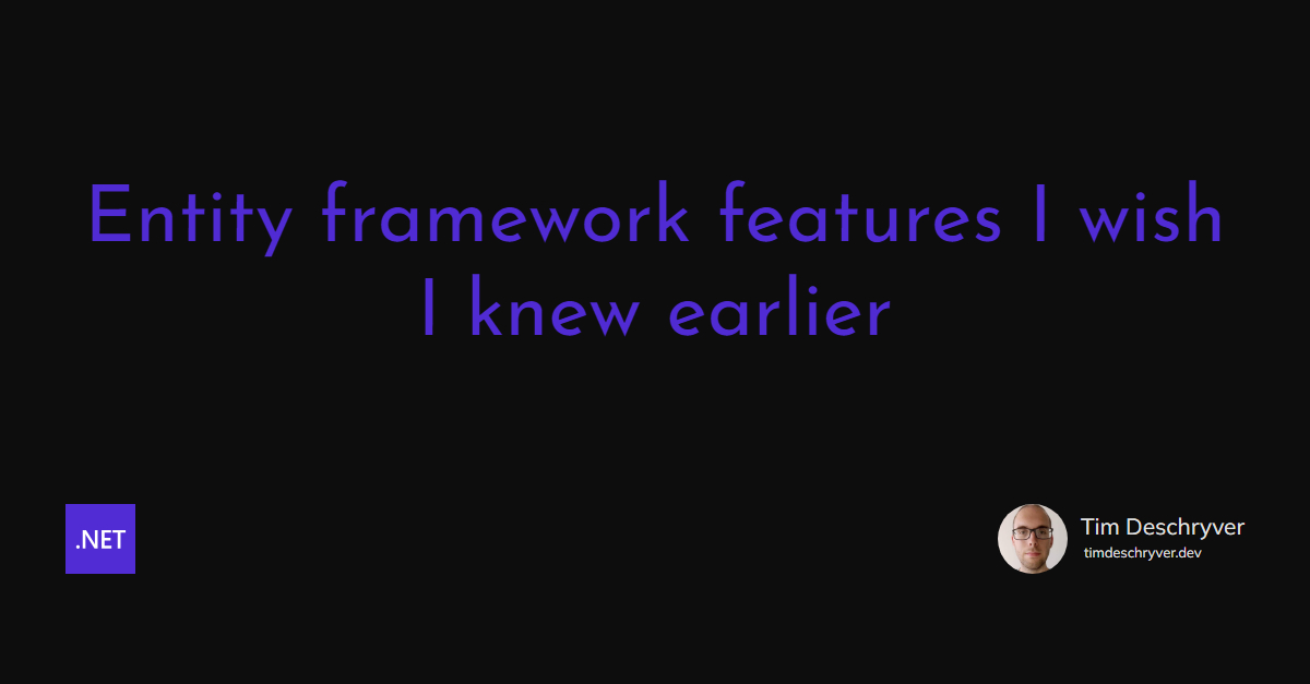 Entity framework features I wish I knew earlier