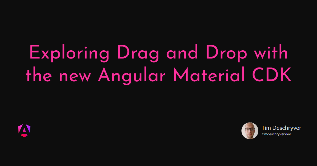 Exploring Drag and Drop with the new Angular Material CDK
