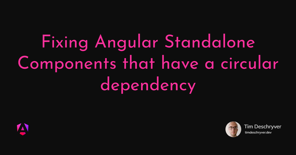 Fixing Angular Standalone Components that have a circular dependency
