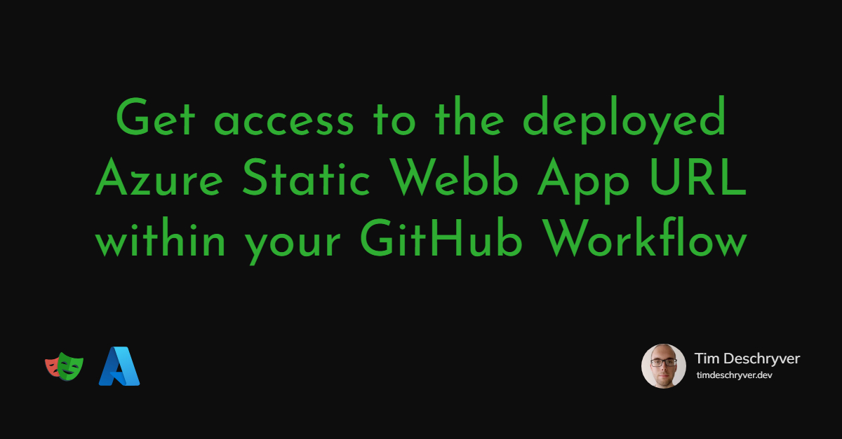 Get access to the deployed Azure Static Webb App URL within your GitHub Workflow