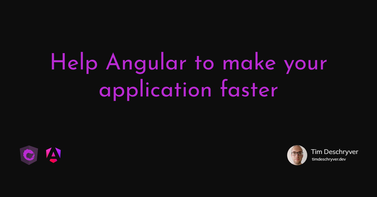 Help Angular to make your application faster
