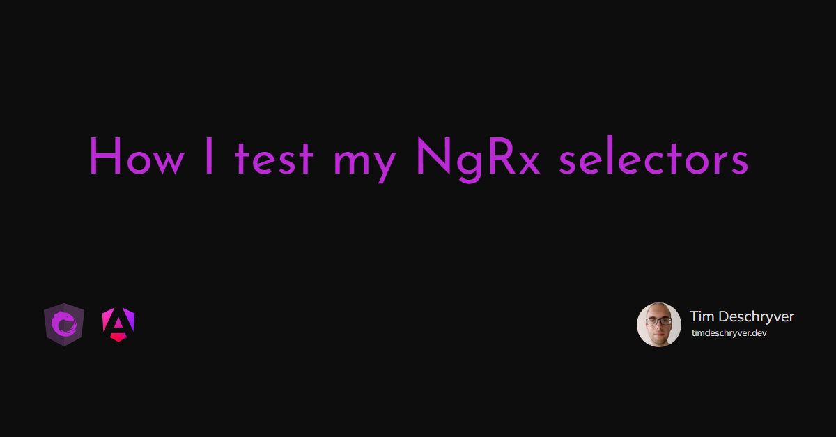 How I test my NgRx selectors