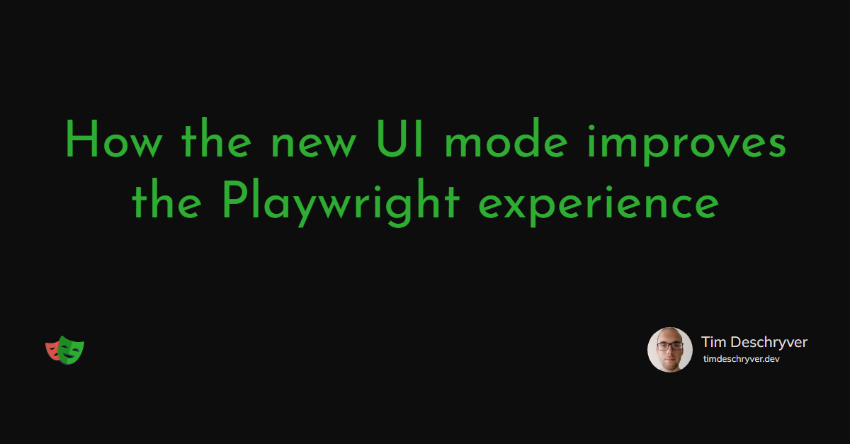 How the new UI mode improves the Playwright experience