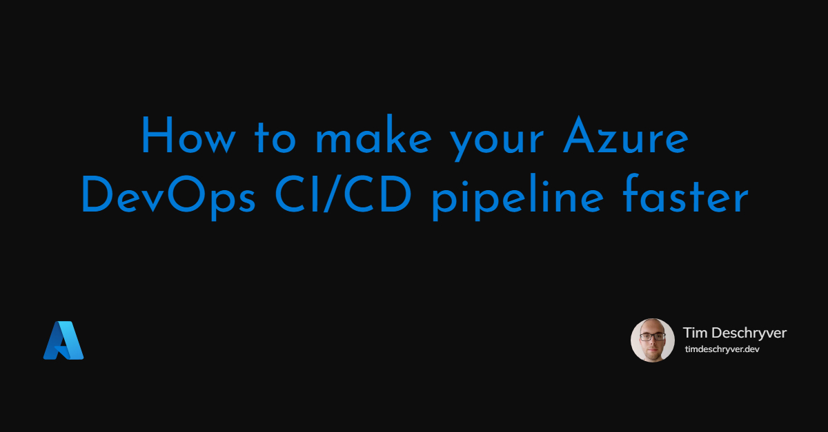 How to make your Azure DevOps CI/CD pipeline faster