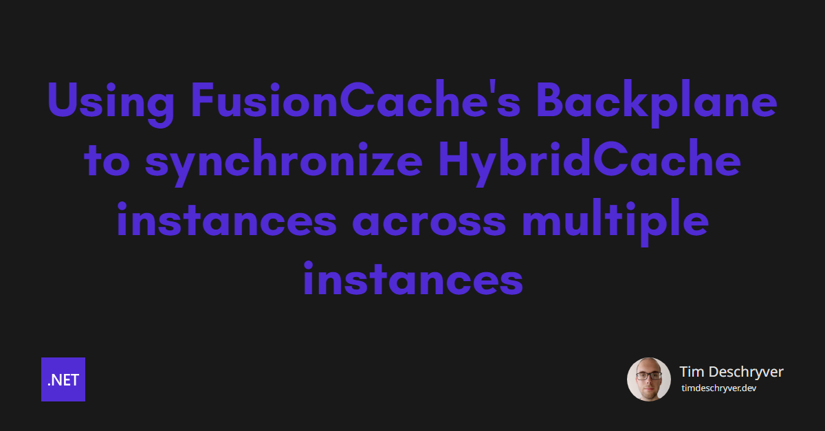 Using FusionCache's Backplane to synchronize HybridCache instances across multiple instances