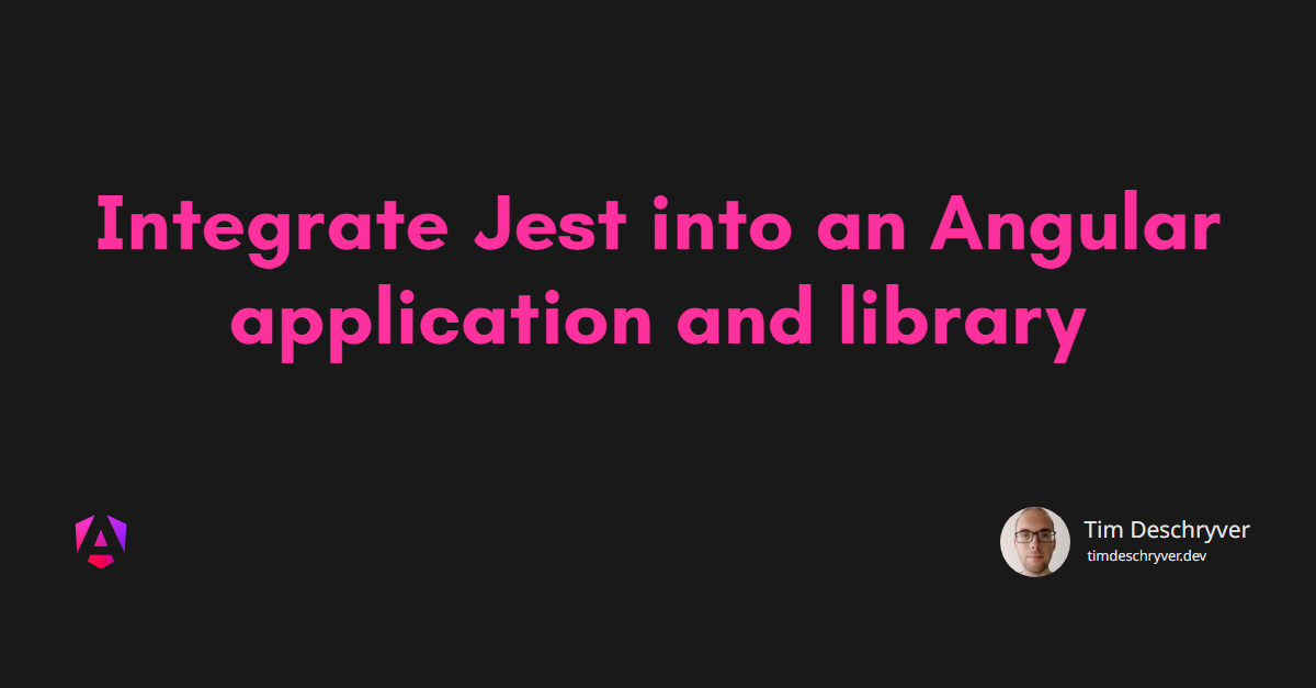 Integrate Jest into an Angular application and library