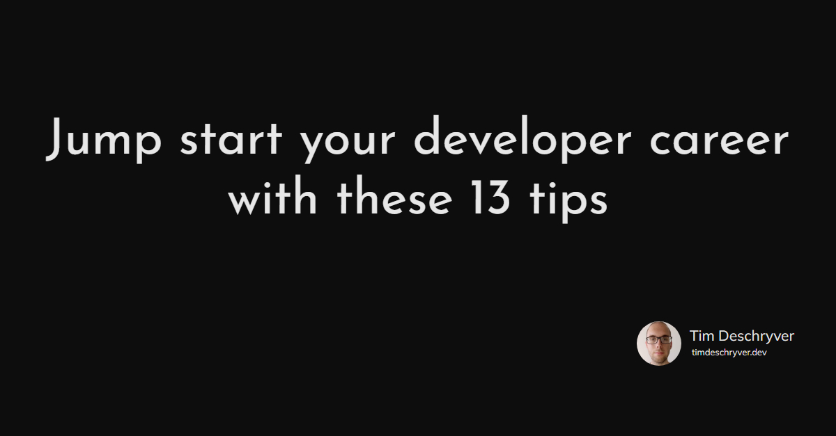 Jump start your developer career with these 13 tips