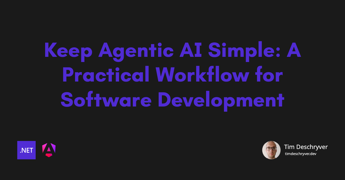 Keep Agentic AI Simple: A Practical Workflow for Software Development