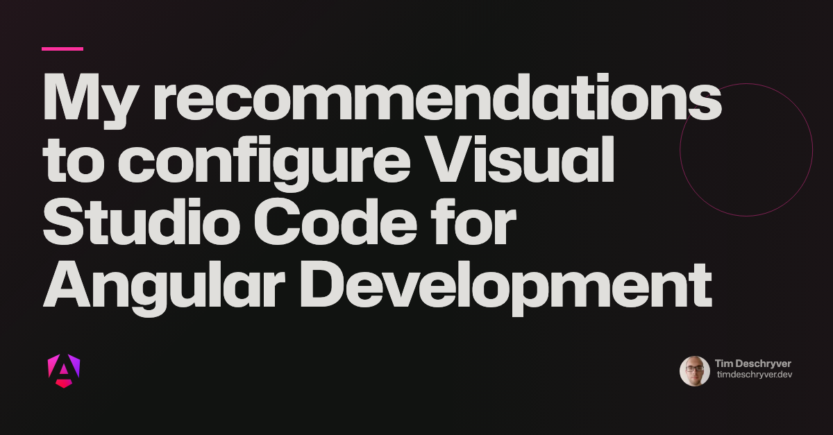 My recommendations to configure Visual Studio Code for Angular Development