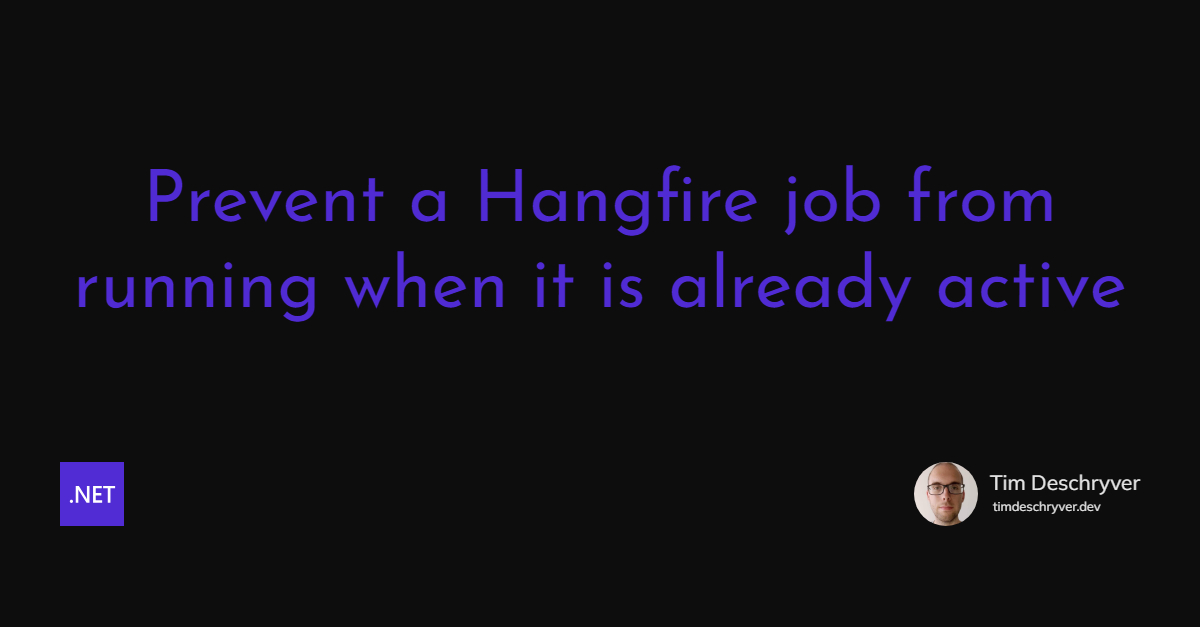 Prevent a Hangfire job from running when it is already active