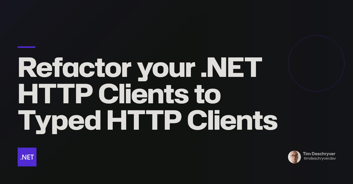 Refactor your .NET HTTP Clients to Typed HTTP Clients