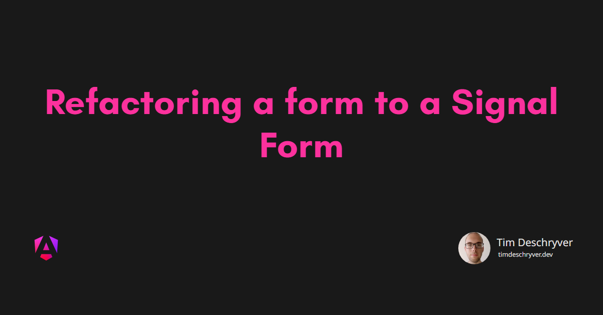 Refactoring a form to a Signal Form