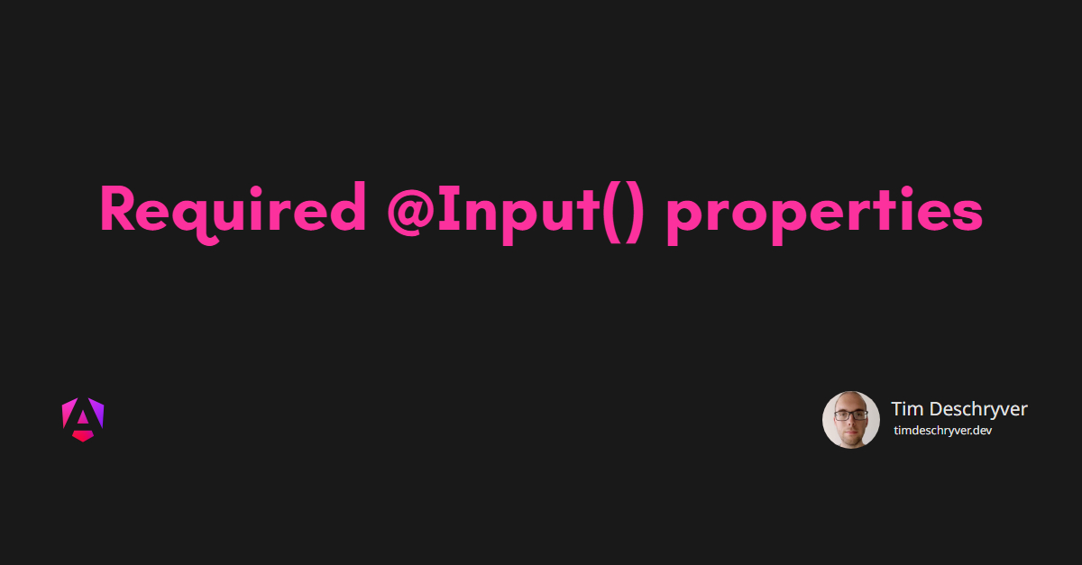 Required @Input() properties