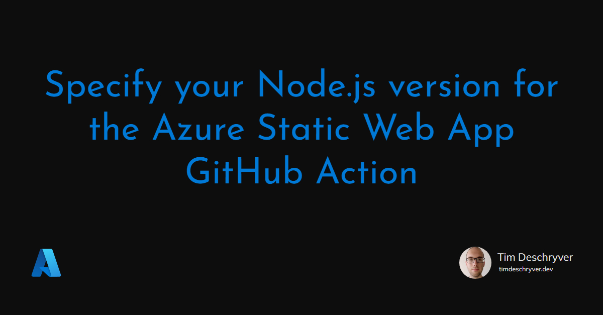 Specify your Node.js version for the Azure Static Web App GitHub Action