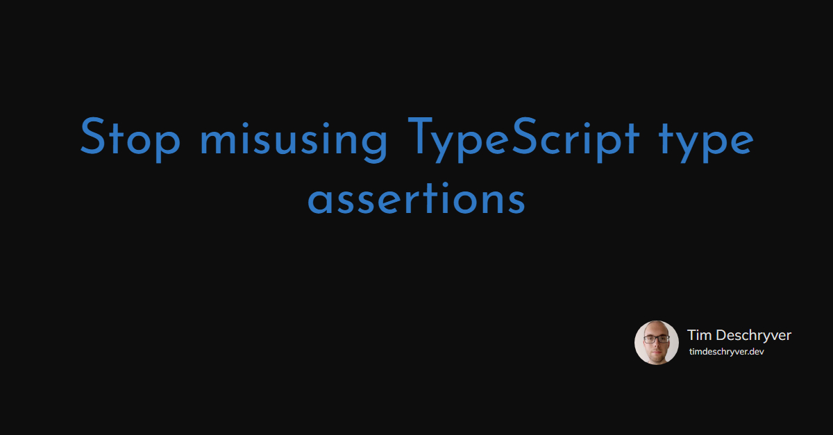 Stop misusing TypeScript type assertions