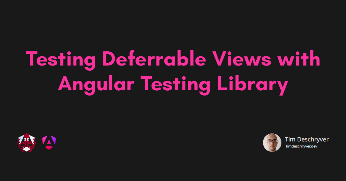 Testing Deferrable Views with Angular Testing Library