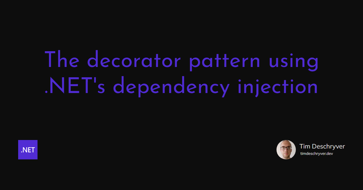 The decorator pattern using .NET's dependency injection