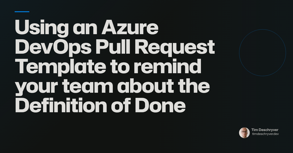 Using an Azure DevOps Pull Request Template to remind your team about ...