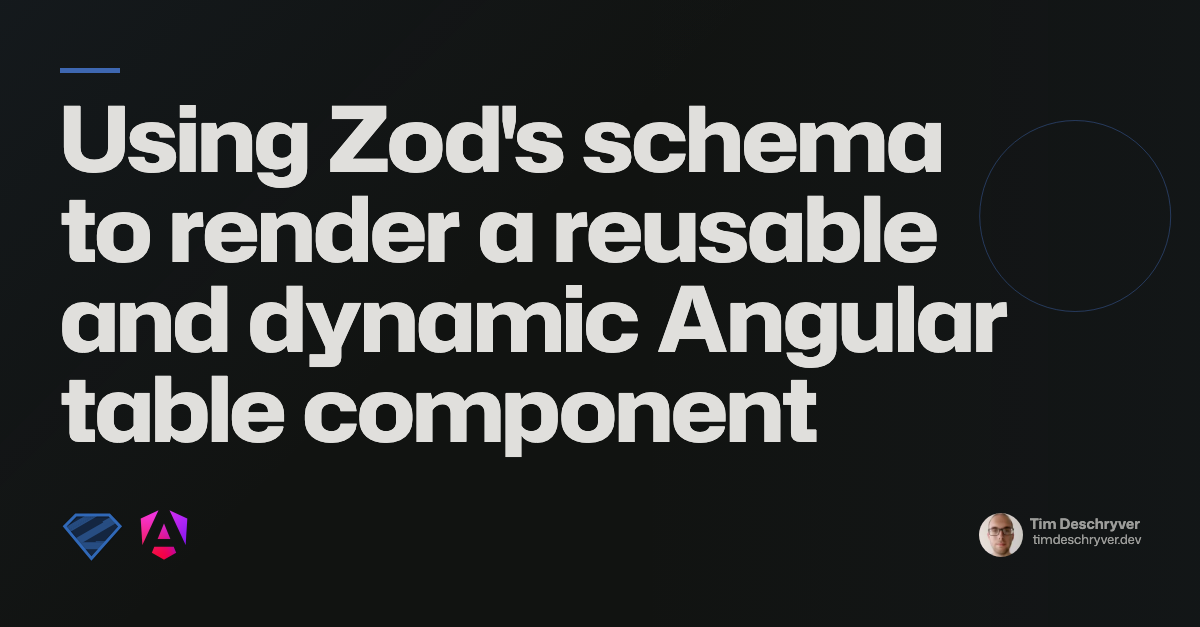 Using Zod's schema to render a reusable and dynamic Angular table component
