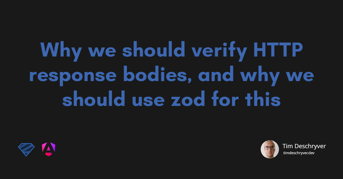 Why we should verify HTTP response bodies, and why we should use zod for this