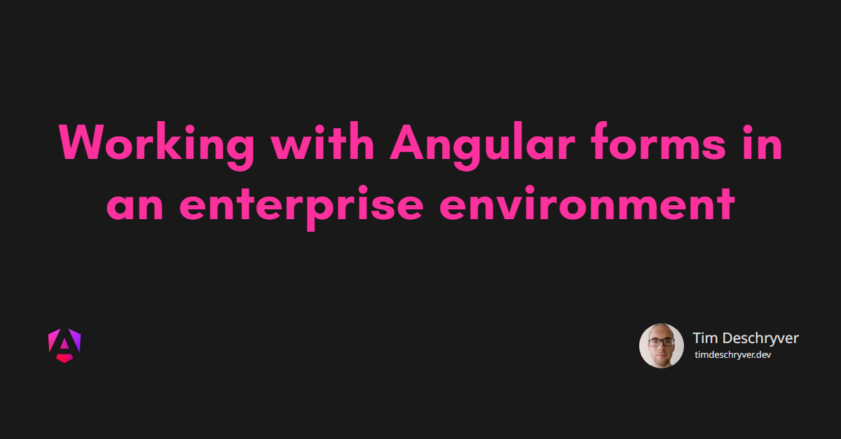 Working with Angular forms in an enterprise environment