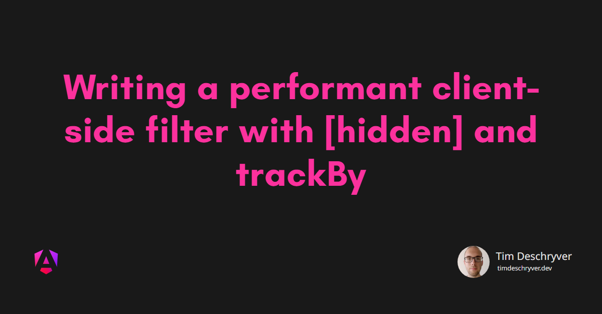 Writing a performant client-side filter with [hidden] and trackBy