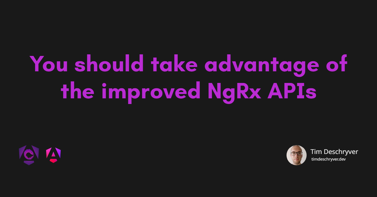 You should take advantage of the improved NgRx APIs